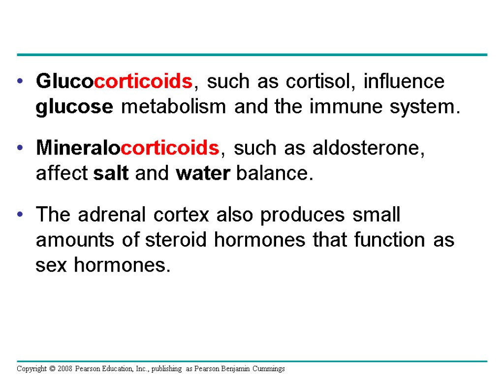Glucocorticoids, such as cortisol, influence glucose metabolism and the immune system. Mineralocorticoids, such as
